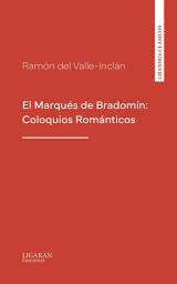 Icon image El Marqués de Bradomín: Coloquios Románticos