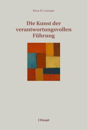 Icon image Die Kunst der verantwortungsvollen Führung: Vertrauen schaffendes Management im internationalen Business