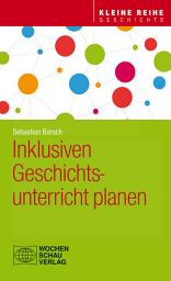 Icon image Inklusiven Geschichtsunterricht planen