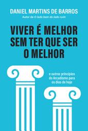 Icon image Viver é melhor sem ter que ser o melhor: E outros princípios do Arcadismo para os dias de hoje