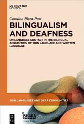 Icon image Bilingualism and Deafness: On Language Contact in the Bilingual Acquisition of Sign Language and Written Language