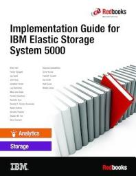 Icon image Implementation Guide for IBM Elastic Storage System 5000