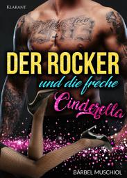 Icon image Der Rocker und die freche Cinderella. Rockerroman