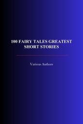 Icon image 100 Fairy Tales Greatest Short Stories