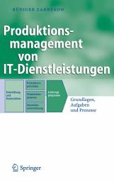 Icon image Produktionsmanagement von IT-Dienstleistungen: Grundlagen, Aufgaben und Prozesse