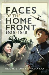 Icon image Faces of the Home Front, 1939–1945