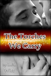 Icon image The Torches We Carry: M/M Second Chances Office Romance