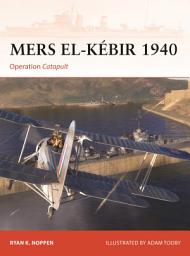 Icon image Mers el-Kébir 1940: Operation Catapult