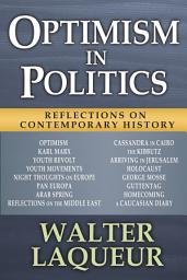Icon image Optimism in Politics: Reflections on Contemporary History