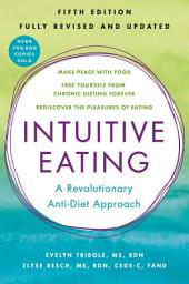 Icon image Intuitive Eating, 5th Edition: A Revolutionary Anti-Diet Approach