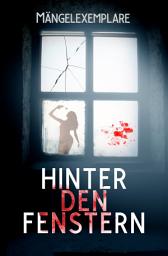 Icon image Mängelexemplare 5: Hinter den Fenstern (Anthologie)