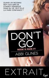 Icon image Extrait Don't go: Reese et Mase tome 1 (Rosemary Beach)
