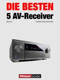 Icon image Die besten 5 AV-Receiver (Band 5): 1hourbook