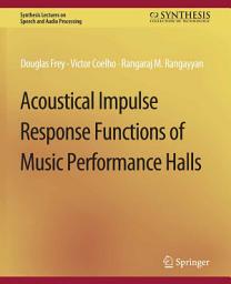 Icon image Acoustical Impulse Response Functions of Music Performance Halls