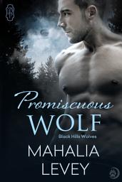 Icon image Promiscuous Wolf (Black Hills Wolves #28): Black Hills Wolves