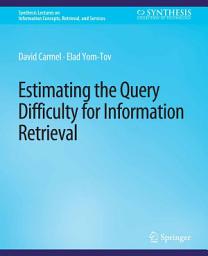 Icon image Estimating the Query Difficulty for Information Retrieval
