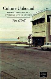 Icon image Culture Unbound: Americanization & Everyday Life in Sweden