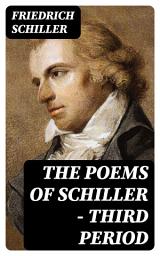 Icon image The Poems of Schiller — Third period
