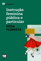 Icon image Instrução feminina pública e particular: Trechos selecionados de "Opúsculo humanitário": Literatura