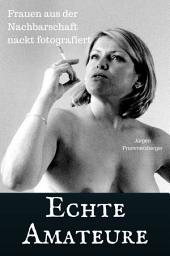Icon image Echte Amateure: Frauen aus der Nachbarschaft - nackt fotografiert