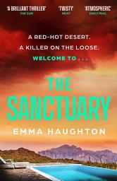 Icon image The Sanctuary: A must-read gripping locked-room crime thriller that you will leave you on the edge of your seat!