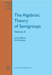 Icon image The Algebraic Theory of Semigroups, Volume II