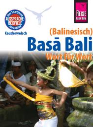 Icon image Reise Know-How Sprachführer Basa Bali (Balinesisch) - Wort für Wort: Kauderwelsch-Band 147: Ausgabe 3