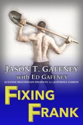 Icon image Fixing Frank: Suzanne Brockmann Presents: A California Comedy #3