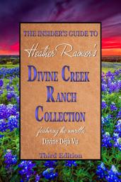 Icon image The Insider's Guide to the Divine Creek Ranch Collection, Third Edition [Divine Creek Ranch]