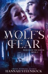 Icon image A Wolf's Fear: Wolves of the South Book 2