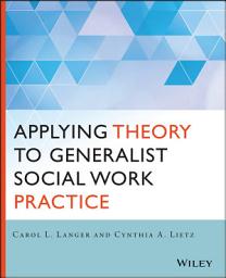 Icon image Applying Theory to Generalist Social Work Practice