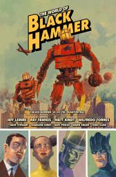 Icon image The World of Black Hammer Library Edition