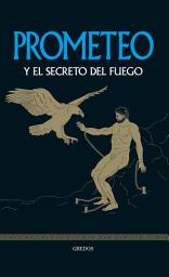 Icon image Prometeo y el secreto del fuego