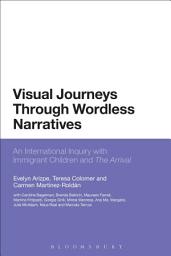 Icon image Visual Journeys Through Wordless Narratives: An International Inquiry With Immigrant Children and The Arrival