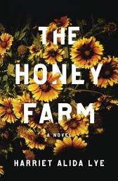 Icon image The Honey Farm: A Novel