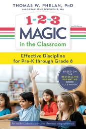 Icon image 1-2-3 Magic in the Classroom: Effective Discipline for Pre-K through Grade 8, Edition 2