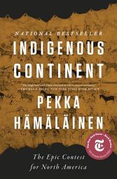 Icon image Indigenous Continent: The Epic Contest for North America