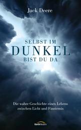 Icon image Selbst im Dunkel bist du da: Die wahre Geschichte eines Lebens zwischen Licht und Finsternis.