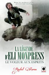 Icon image Le voleur aux esprits (La légende d'Eli Monpress*)