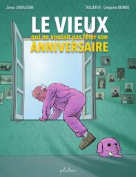 Icon image Le vieux qui ne voulait pas fêter son anniversaire