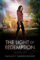 Icon image The Light of Redemption: A Small-Town Superhero Redemption Romance