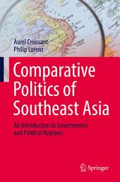 Icon image Comparative Politics of Southeast Asia: An Introduction to Governments and Political Regimes