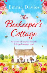 Icon image The Beekeeper's Cottage: An utterly feel-good romance novel