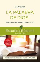 Icon image La Palabra de Dios: Poder para moldear nuestras vidas -- 9 estudios para individuos o grupos