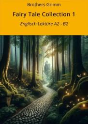 Icon image Fairy Tale Collection 1: Englisch Lektüre A2 - B2