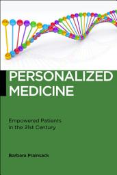 Icon image Personalized Medicine: Empowered Patients in the 21st Century?