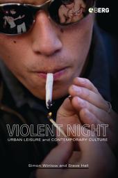 Icon image Violent Night: Urban Leisure and Contemporary Culture