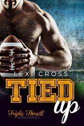 Icon image Tied Up: A Bad Boy Sports Romance