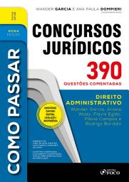 Icon image Como Passar em Concursos Jurídicos - 9a Ed - 2025: Direito Administrativo - 390 questões comentadas, Edição 9