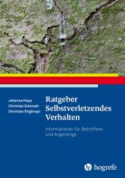 Icon image Ratgeber Selbstverletzendes Verhalten: Informationen für Betroffene und Angehörige